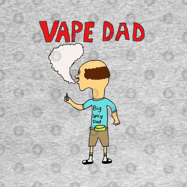 Vape Dad by StevenBaucom